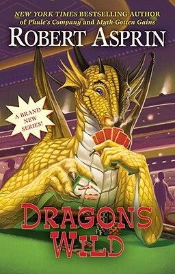 Dragons Wild by Robert Lynn Asprin