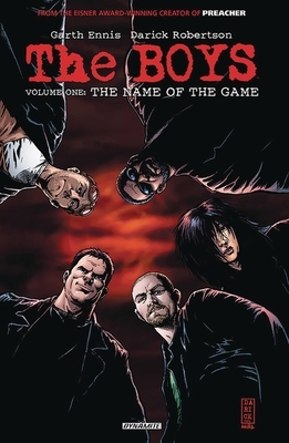 The Boys Volume 1: The Name of the Game by Garth Ennis, Darick Robertson