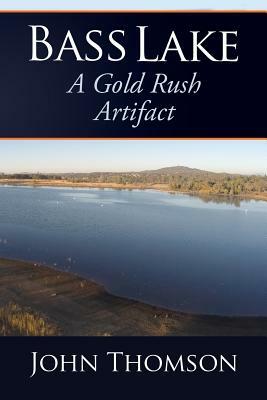 Bass Lake: A Gold Rush Artifact by John Thomson