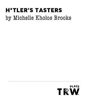 H*tler's Tasters  by Michelle Kholos Brooks