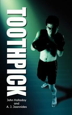 Toothpick by A. J. Joannides, John Holladay