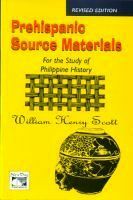 Prehispanic Source Materials For The Study Of Philippine History by William Henry Scott