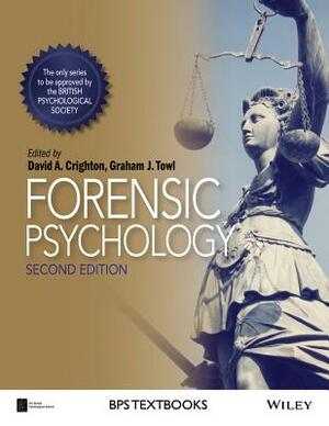 Forensic Psychology by Graham J. Towl, David A. Crighton