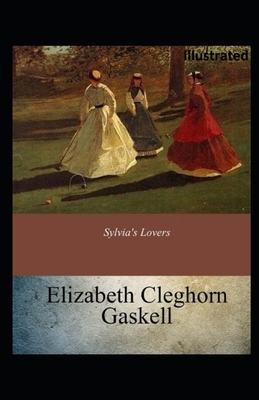 Sylvias Lovers Illustrated by Elizabeth Gaskell