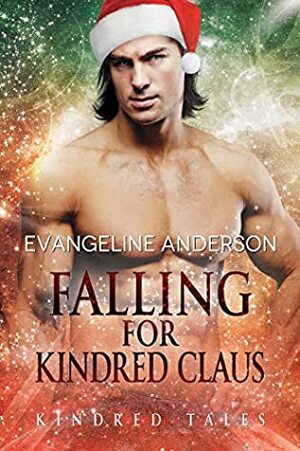 Falling for Kindred Claus by Evangeline Anderson