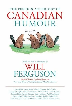 The Penguin Anthology Of Canadian Humour by Will Ferguson