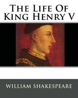 The Life Of King Henry V by William Shakespeare