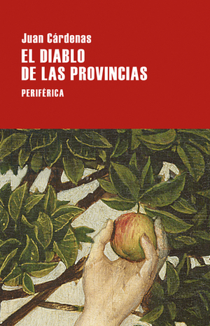 El diablo de las provincias by Juan Cárdenas