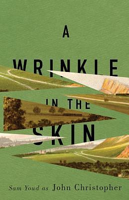 A Wrinkle in the Skin by John Christopher