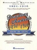 Broadway Musicals Show by Show: 1891-1916 : a Musical and Historical Look at Broadway's Biggest Hits Based on the Best-selling Book by Stanley Green ; Piano-vocal, Volume 1 by Stanley Green