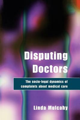 Disputing Doctors by Linda Mulcahy, Mulcahy Linda
