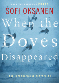 When the Doves Disappeared by Sofi Oksanen