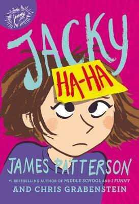 Jacky Ha-Ha by Chris Grabenstein, James Patterson