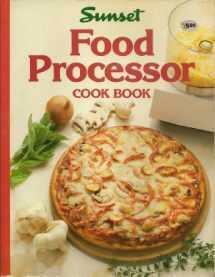 Food Processor Cook Book by Sunset Magazines &amp; Books