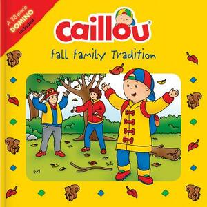 Caillou: Fall Family Tradition [With 28-Piece Paper Domino] by Corinne Delporte