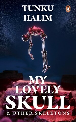 My Lovely Skull & Other Skeletons by Tunku Halim