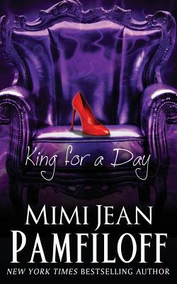 King for a Day by Mimi Jean Pamfiloff