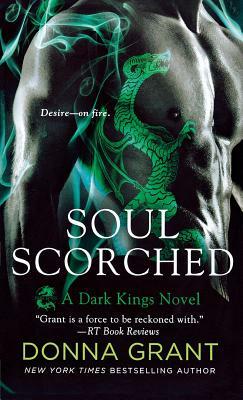 Soul Scorched: A Dark Kings Novel by Donna Grant
