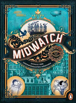 Midwatch - Schule der unerwünschten Mädchen by Judith Rossell