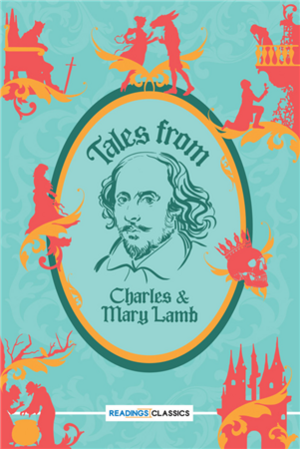 Tales From Shakespeare by Mary Lamb, William Shakespeare, Charles Lamb