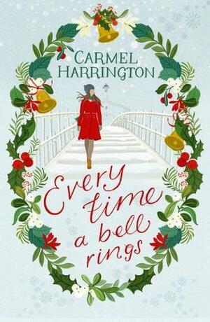 Every Time a Bell Rings by Carmel Harrington