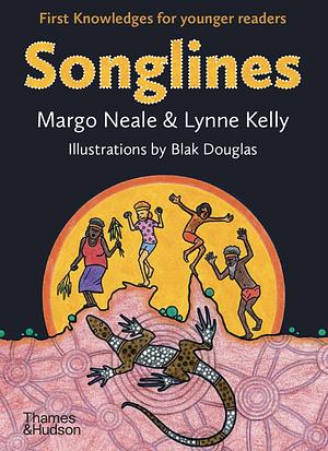 Songlines: First Knowledges for Younger Readers by Margo Neale, Lynne Kelly