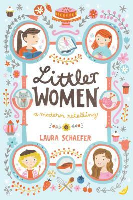 Littler Women: A Modern Retelling by Laura Schaefer