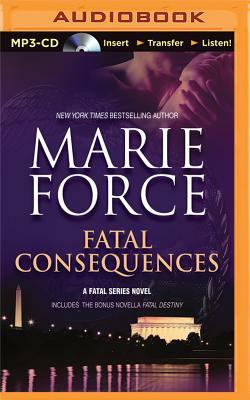 Fatal Consequences: Fatal Destiny by Marie Force