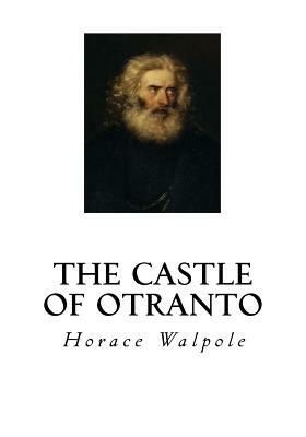 The Castle of Otranto by Horace Walpole