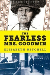 The Fearless Mrs. Goodwin by Elizabeth Mitchell