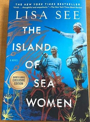 The Island of Sea Women, Barnes & Nobel Exclusive Edition by Lisa See, Lisa See