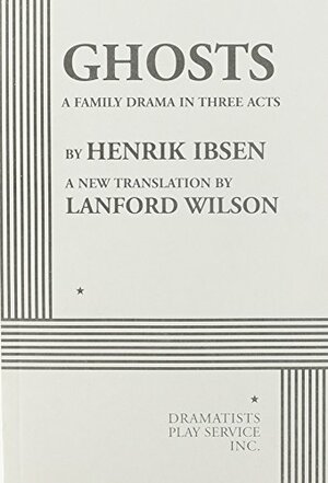 Ghosts by Henrik Ibsen