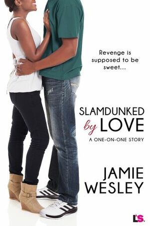 Slamdunked By Love by Jamie Wesley