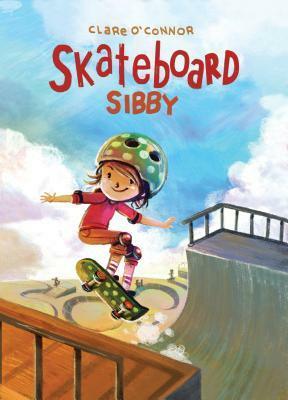 Skateboard Sibby by Clare O'Connor