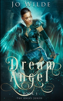 Dream Angel (The Angel Series Book 1) by Jo Wilde