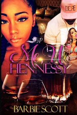 Me U & Hennessy by Barbie Scott