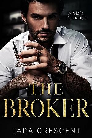 The Broker by Tara Crescent