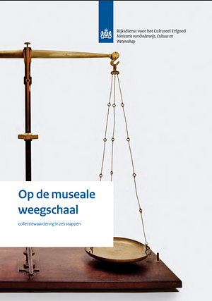 Op de museale weegschaal - Collectiewaardering in zes stappen by Rijksdienst voor het Cultureel Erfgoed