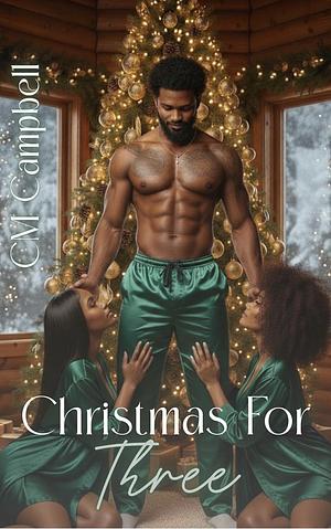 Christmas for Three by C.M Campbell