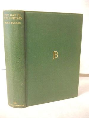 The gap in the curtain by John Buchan, John Buchan