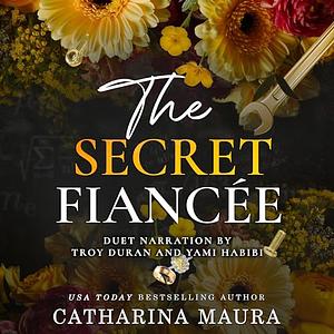 The Secret Fiancée by Catharina Maura