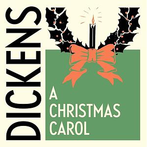 A Christmas Carol by Charles Dickens