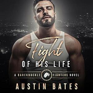 Fight of His Life by Austin Bates