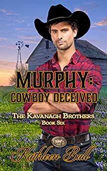 Murphy: Cowboy Deceived by Kathleen Ball
