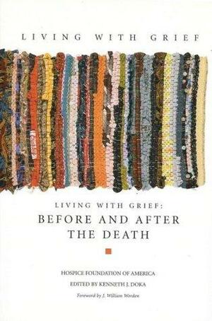 Living with Grief: Before and After the Death by Kenneth J. Doka