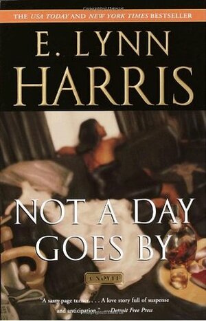 Not a Day Goes By by E. Lynn Harris