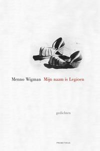 Mijn naam is Legioen by Menno Wigman