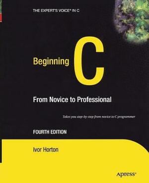 Beginning C: From Novice to Professional by Ivor Horton