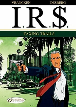I.R.$. (english version) - volume 1 - Taxing Trails by Stephen Desberg, Bernard Vrancken