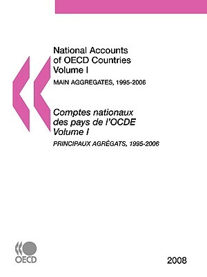 National Accounts of OECD Countries: Volume 1: Main Aggregates 1995-2006 by Publishing Oecd Publishing